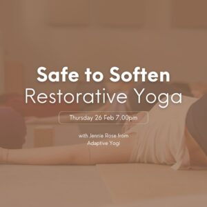 Safe To Soften - Restorative Yoga